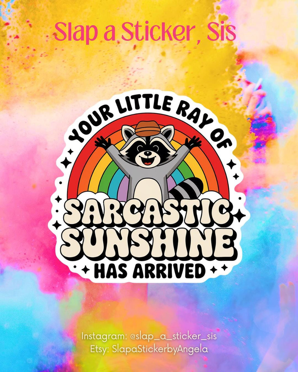 Your Little Ray Of Sarcastic Sunshine....Funny Raccoon Sticker