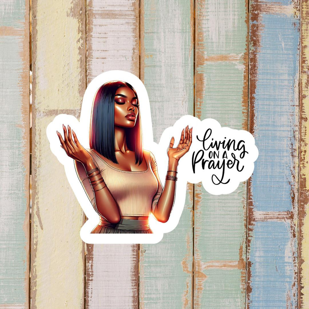 Living on a Prayer Sticker: Black Woman Art, Waterproof Vinyl Decal