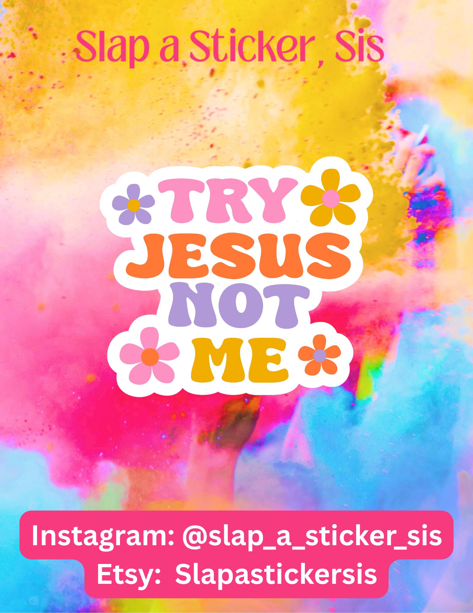 Try Jesus Not Me Sticker | Funny Christian Decal