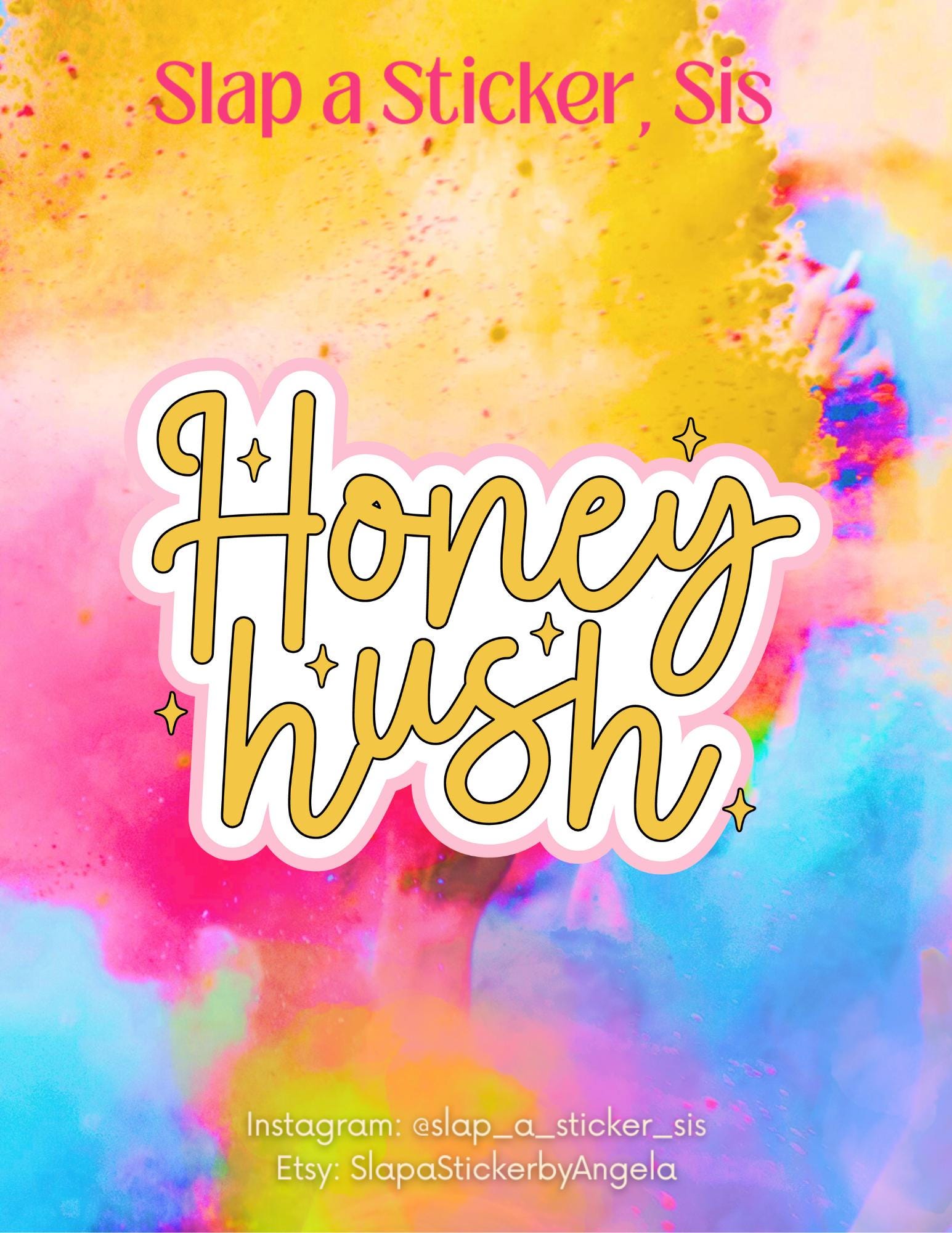 Honey Hush Sticker | Southern Sass Quote | Funny Vinyl Decal | Country Girl Humor | Slap a Sticker, Sis