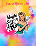 Maybe Swearing Will Help, Funny Retro Sticker – Slap a Sticker, Sis