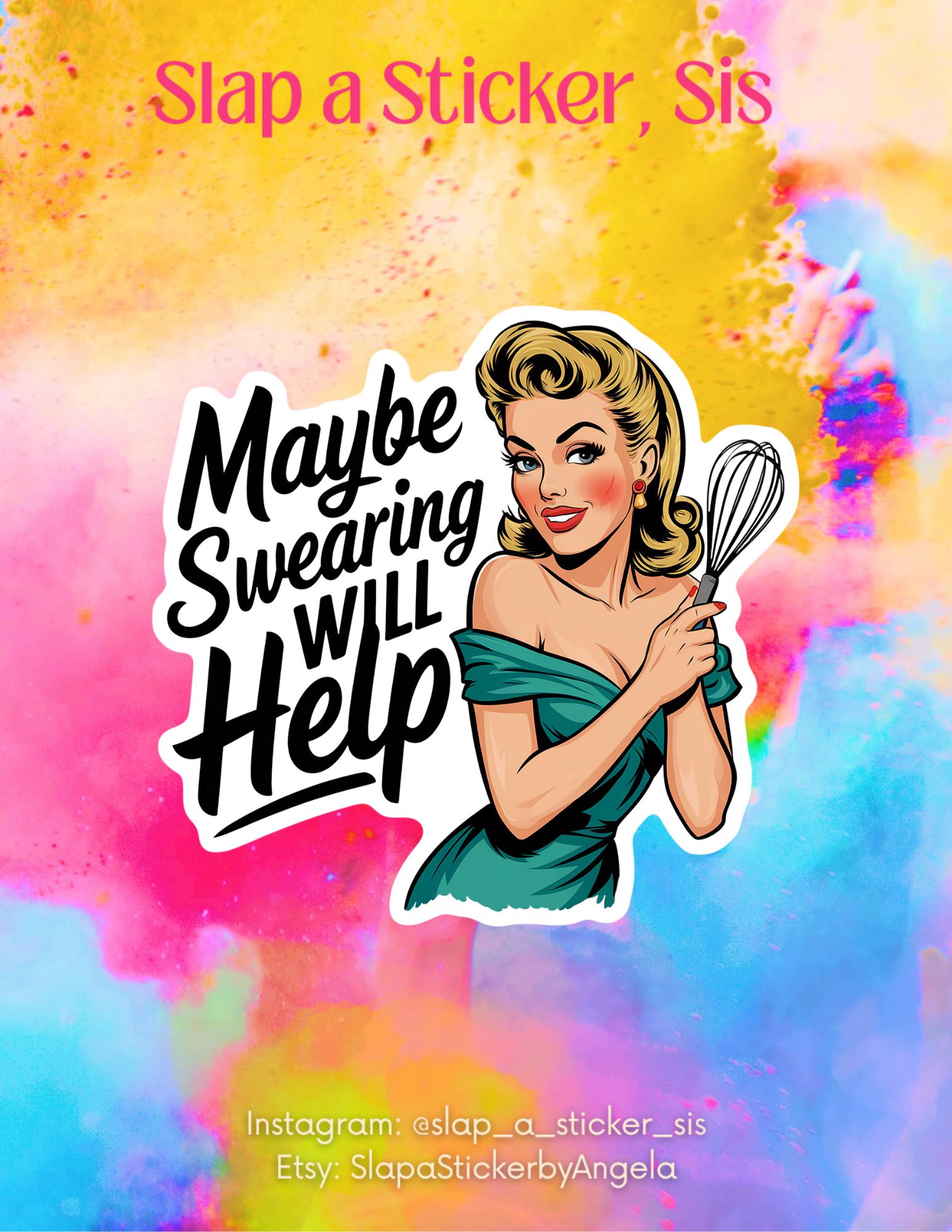 Maybe Swearing Will Help, Funny Retro Sticker – Slap a Sticker, Sis