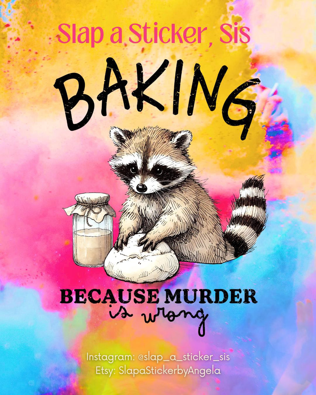 Baking Because Murder Is Wrong....Funny Racoon Sticker