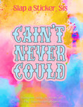 Cain’t Never Could Sticker | Southern Sass Quote | Funny Motivational Vinyl Decal | Country Girl Energy | Slap a Sticker, Sis