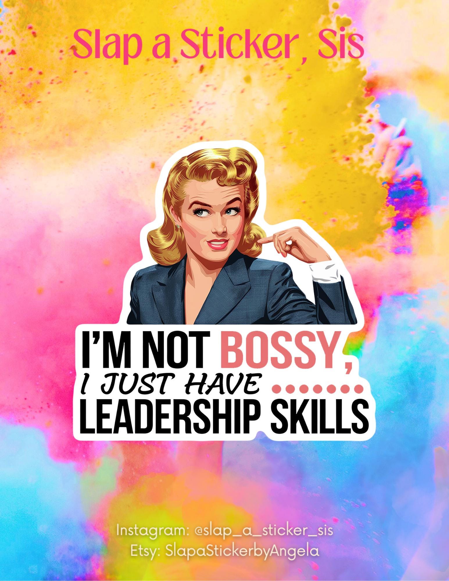 I’m Not Bossy, I Just Have Leadership Skills,  Funny Retro Sticker – Slap a Sticker, Sis