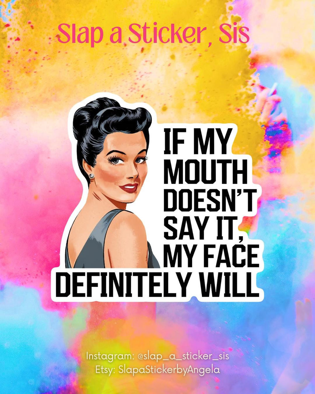 If My Mouth Doesn’t Say It, My Face Definitely Will...... Funny Retro Sticker | Sassy Expression Vinyl Decal |