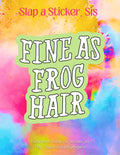 Fine as Frog Hair Sticker | Funny Southern Saying | Country Girl Humor | Sassy Vinyl Decal | Slap a Sticker, Sis