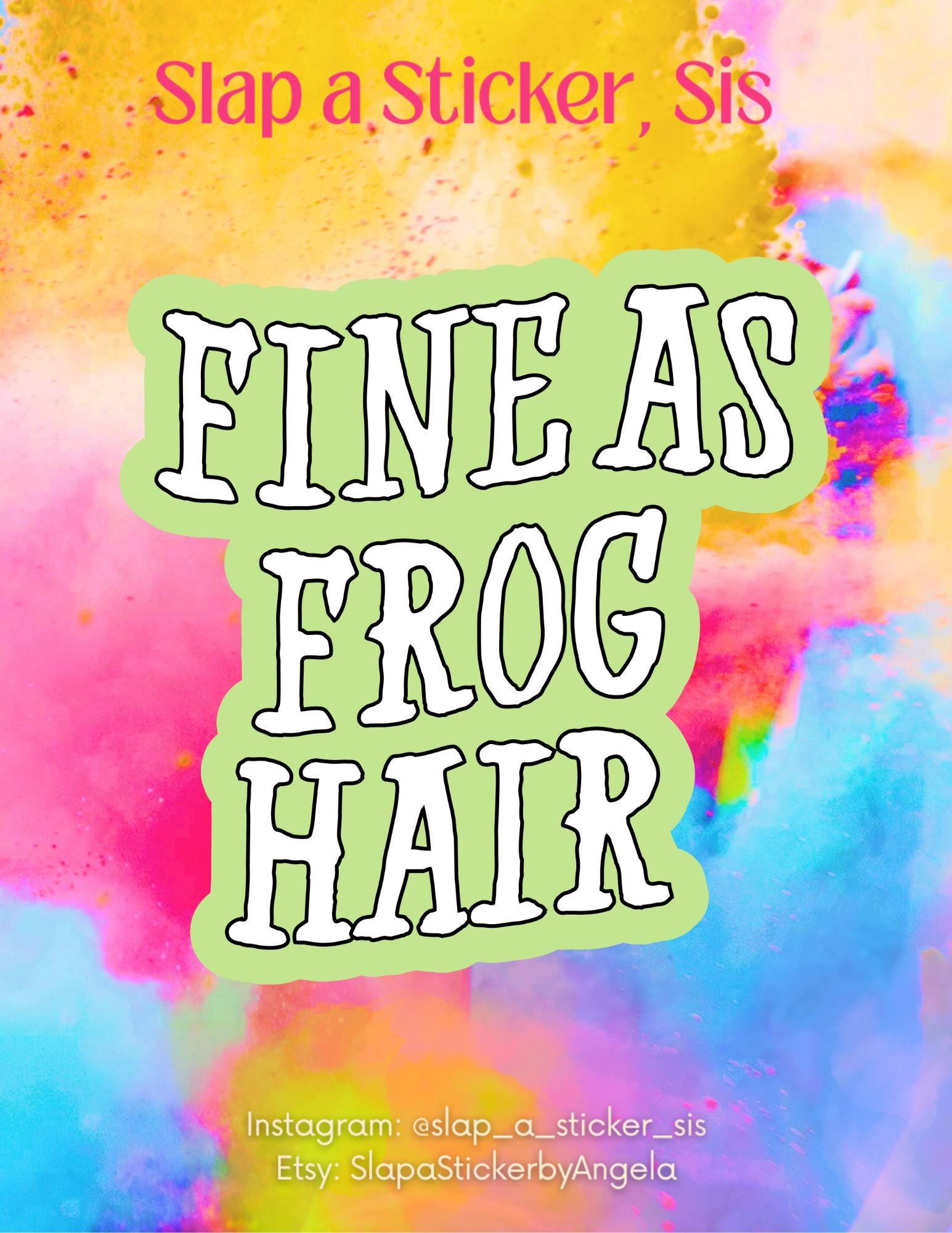 Fine as Frog Hair Sticker | Funny Southern Saying | Country Girl Humor | Sassy Vinyl Decal | Slap a Sticker, Sis