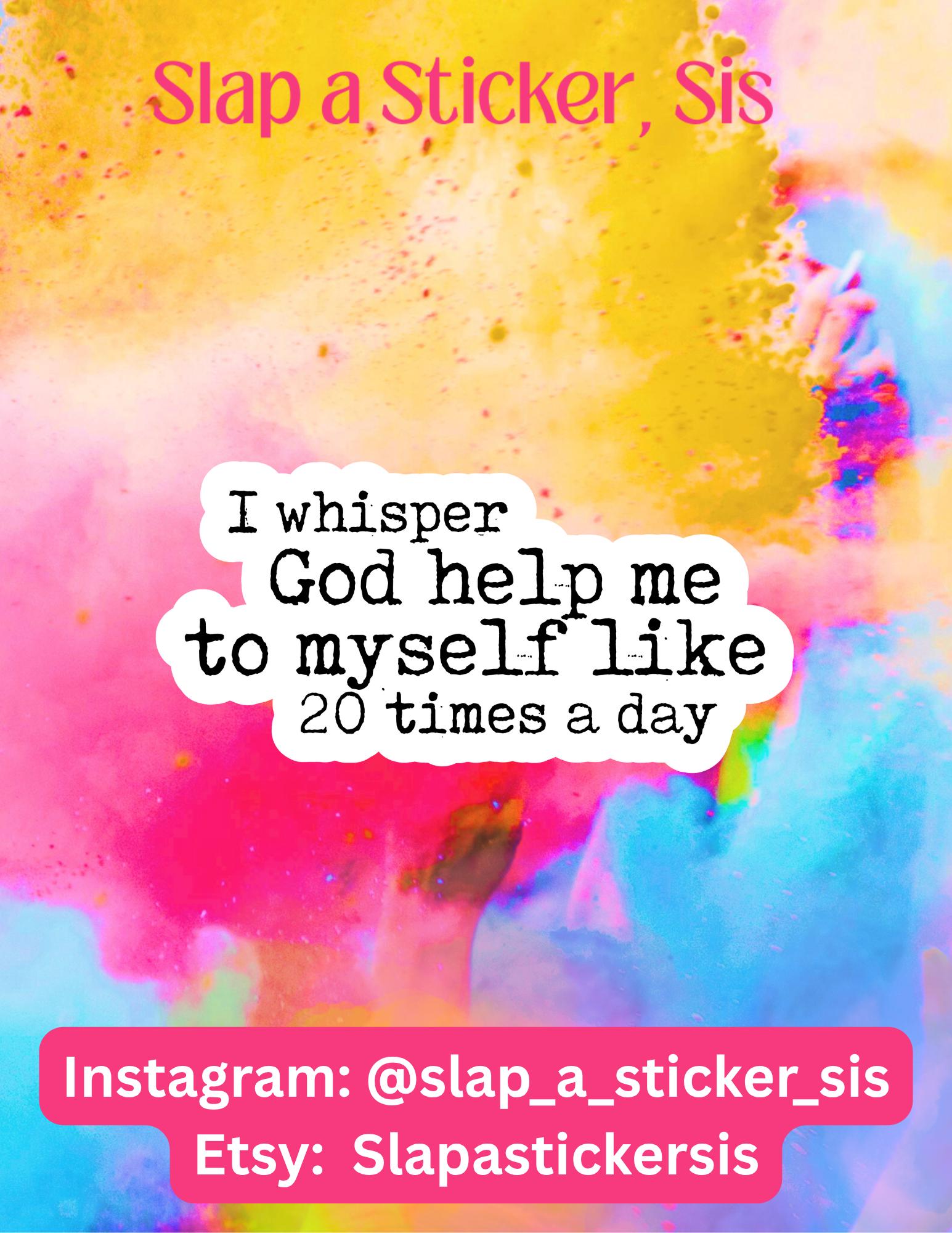 God Help Me Sticker | Funny Christian Humor, Waterproof Vinyl Decal