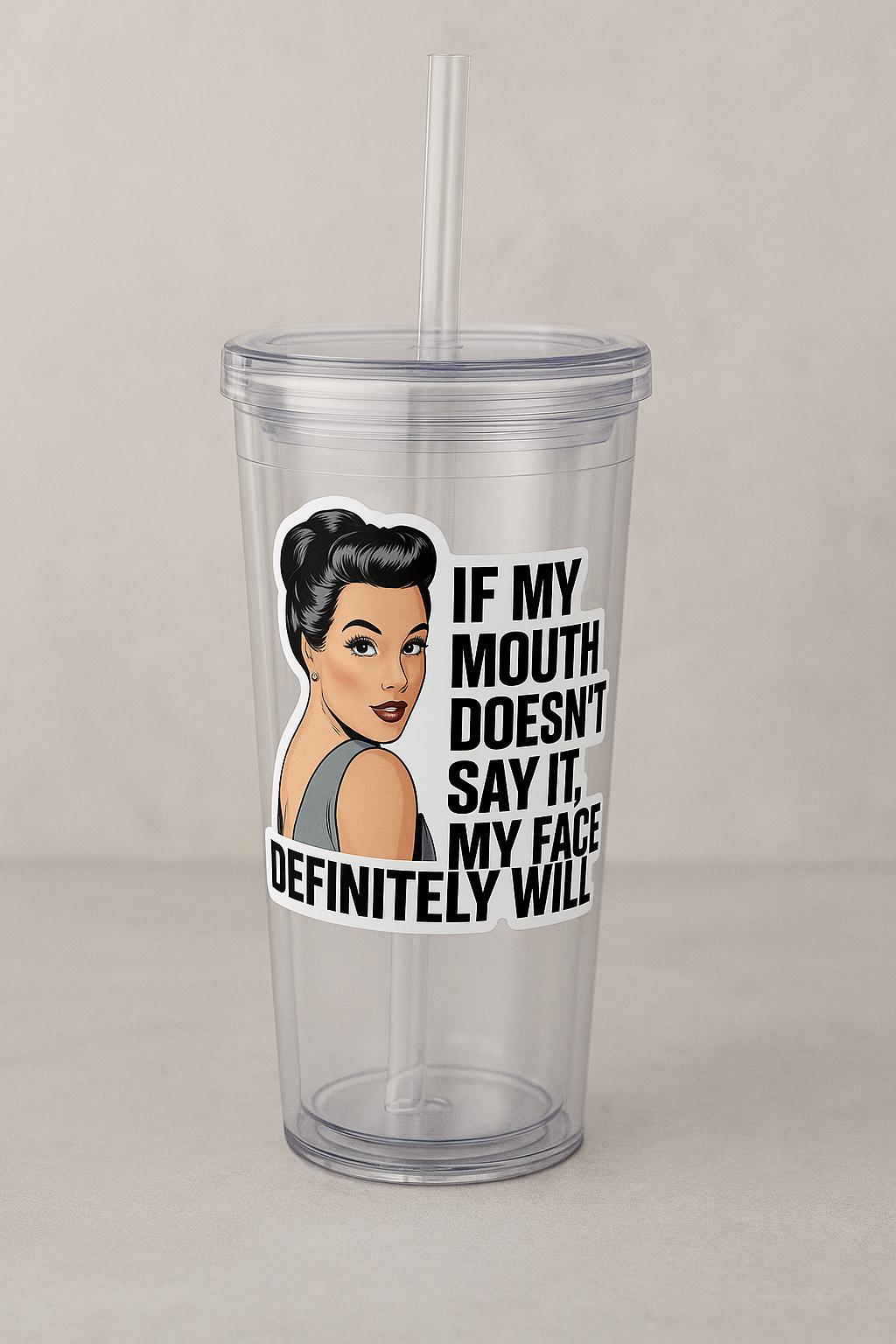 If My Mouth Doesn’t Say It, My Face Definitely Will...... Funny Retro Sticker | Sassy Expression Vinyl Decal |