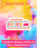 Inspirational 'God Ain't Done Yet' Sticker | Waterproof Vinyl Decal