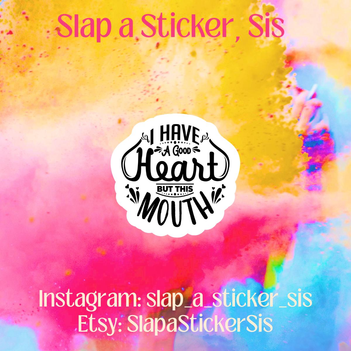 Funny "Good Heart" Sticker • Sassy Waterproof Vinyl Decal